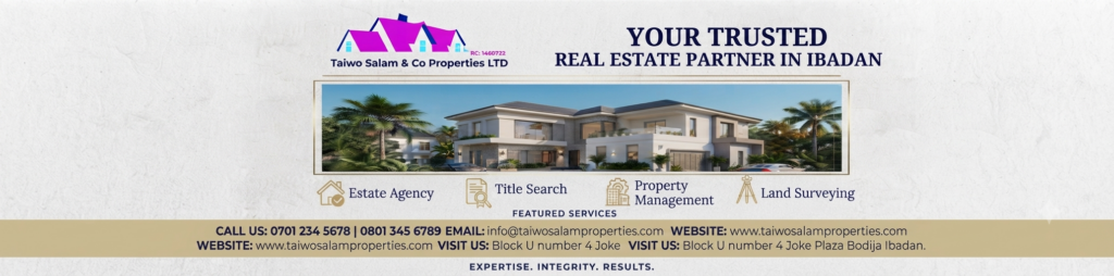 Trusted Estate Agent in Ibadan: Why Property Owners and Investors Choose Taiwo Salam & Co. Properties Ltd Trusted Estate Agent in Ibadan: Why Property Owners and Investors Choose Taiwo Salam & Co. Properties Ltd